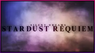 Stardust Requiem ★ | Silent Dreams [Original Mix]