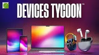 Devices Tycoon - Android Gameplay