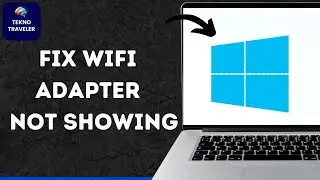 FIX WiFi Adapter Not Showing in Device Manager & Settings Windows 10/11