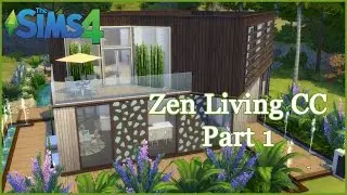 The Sims 4 - Zen Living CC - Part 1 (House Build)