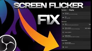 FIX Windows 11 OBS Screen FLICKER