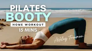 15-MIN BOOTY WORKOUT | Pilates at home, no equipment.. Ashley Freeman
