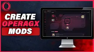How To Create Opera GX Mods (2024)