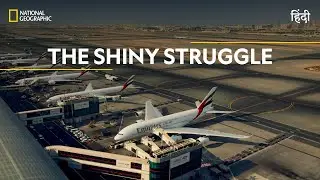 The Shiny Struggle | Ultimate Airport Dubai | हिन्दी | Full Episode | S1 - E9 | National Geographic