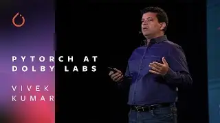 PyTorch at Dolby Labs - Vivek Kumar, Dolby Labs