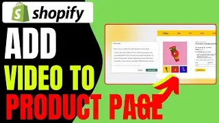 How to Add Video to Shopify Product Page | Embed a Video on Your Shopify Store