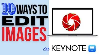 10 Ways to Edit Images in Keynote