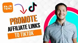 How to Promote Temu Affiliate Links on Tiktok (Full Guide)