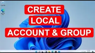 How To Create Local Account & Group in Windows 10/11 | 2023