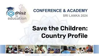 Save the Children: Country Profile - Day 1 - EMIS Conference May 2024