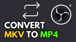 HOW TO CONVERT MKV TO MP4 IN OBS