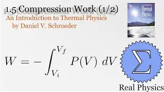 1.5 Compression Work (1 of 2) (Thermal Physics) (Schroeder)