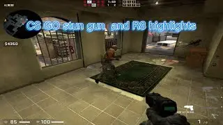 CS GO stun gun and R8 highlights