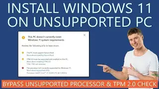 How to Install Windows 11 on an Unsupported PC? Bypass TPM 2.0 Check
