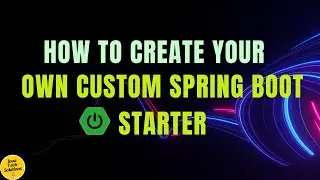 🔥 Creating and Using Custom Starters in Spring Boot 3: A Complete Guide