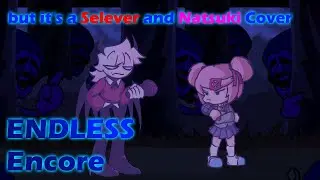 Endless Encore, but it's a Selever and Natsuki Cover | (DDLC, MFM, Mid Fight Masses fnf)