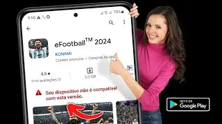 Como consertar o eFootball 2024 não compatível com o seu dispositivo | eFutebol 2024