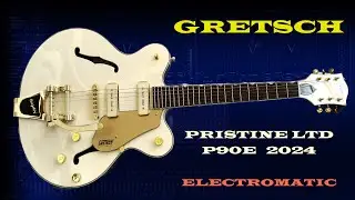 Gretsch  Pristine LTD P90E 2024 Electromatic  Review