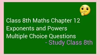 🔵 Class 8th Maths Chapter 12 Exponents and Powers MCQ | Study Class 8th