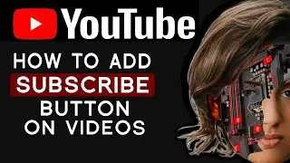 How to add Subscribe Button On Youtube Videos