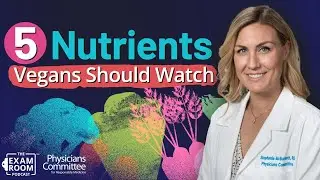 5 Nutrients Vegans Should Watch | Dietitian Stephanie McBurnett