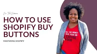 How to use Shopify BUY BUTTONS | Shopify tutorials for Non techies