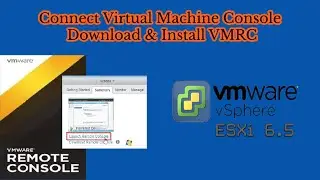 07.  Connect Virtual Machine Console | Download & Install VMRC