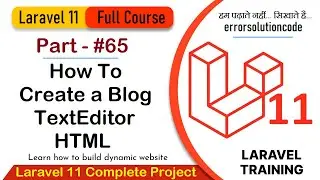 Laravel 11 Full Course | #65 How to Create a Blog Text Editor HTML in Laravel 11