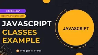 JavaScript Classes: How to Create Real-World Objects with Classes 🌎  | Web Development Tutorial #110