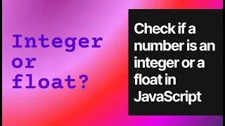 Check if a number is an integer or a float in JavaScript