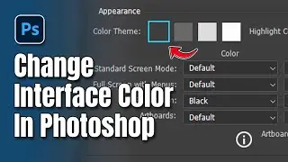 How to change Photoshop Interface Color | Change UI Color in Photoshop
