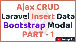 Laravel Ajax Crud Tutorial Insert Data Without Page Reload With Bootstrap Modal | PART - 1