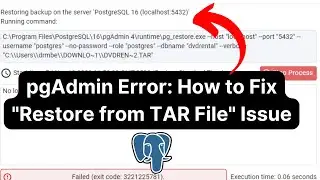 pgAdmin Error: How to Fix Restore from TAR File Issue