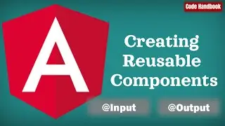 Learn Angular : Creating Reusable Angular Components | @Input | @Output | Source Code