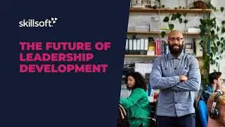 The Future of Leadership Development - Skillsoft Webinar Feb'22