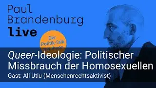 #26 - Queer-Ideologie: Politischer Missbrauch von Homosexuellen. Gast: Ali Utlu