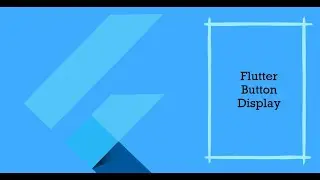 How to Display Button in a Flutter App