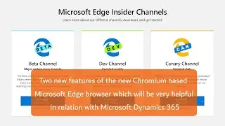 Two new features of the new Microsoft Edge browser which will be helpful for Microsoft Dynamics