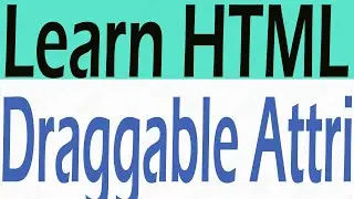 How to Use draggable Attribute HTML - What is draggable Attribute Why We Use draggable attribute