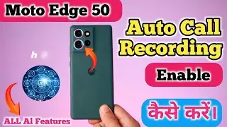 Call Recording Setting In Moto Edge 50, Auto Call Recording Problem Solve In Moto Edge 50