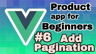 Products app using Vue 3 #6 Pagination for Products | Vue Js Project in Hindi