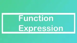 JavaScript Tutorial | Function Expression