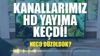 TELEVİZOR KANALLARI YIĞMAQ - NECƏ YIĞMAQ OLAR SMART TELEVİZORLARDA?