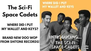 The Sci-Fi Space Cadets - Where Did I Put My Wallet and Keys - Brand New Doo Wop (AI Generated)