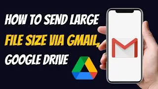 How to Send Large File in Gmail || How to send files larger than 25MB via email