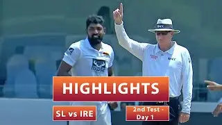 2nd Test - Day 1 | Highlights | Ireland Tour Of Sri Lanka | 24th April 2023