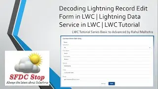 Decoding Lightning Record Edit Form in LWC | Lightning Data Service in LWC | LWC Tutorial