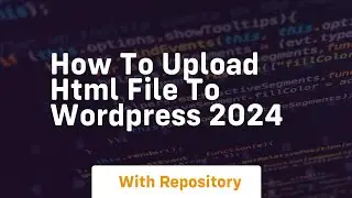 How to upload html file to wordpress 2024