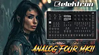 🚀 🔥ELEKTRON ANALOG FOUR MK2 - TECHNO PROJECT #01🚀