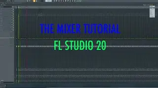 FL STUDIO 20 TUTORIAL THE MIXER 2021